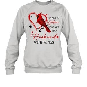 Im Not A Widow Im A Wife To A Husband With Wings Sweatshirt